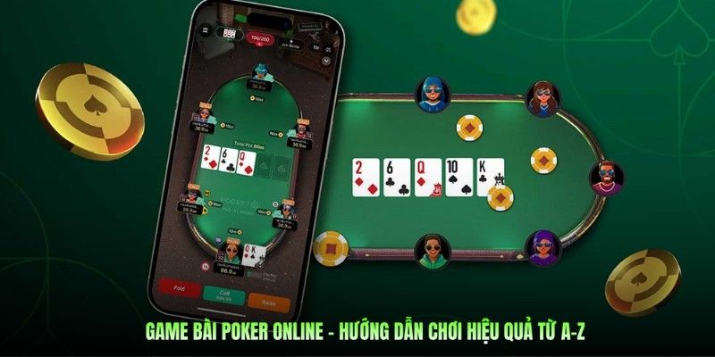 Phương thức chơi Poker trực tuyến thông quan 4 vòng cược